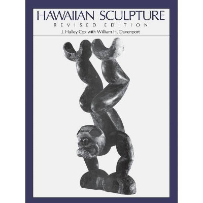 Hawaiian Sculpture - 2nd Edition by  J Halley Cox & William H Davenport (Paperback)