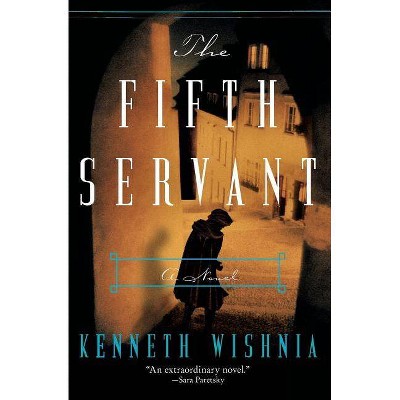  The Fifth Servant - by  Kenneth J Wishnia (Paperback) 