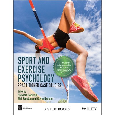 Sport and Exercise Psychology - (BPS Textbooks in Psychology) by  Stewart Cotterill & Neil Weston & Gavin Breslin (Paperback)