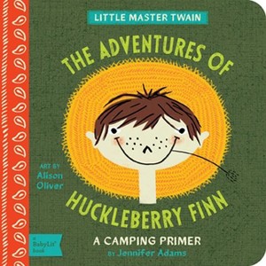 The Adventures of Huckleberry Finn - (BabyLit Books) by  Jennifer Adams (Board Book) - 1 of 1