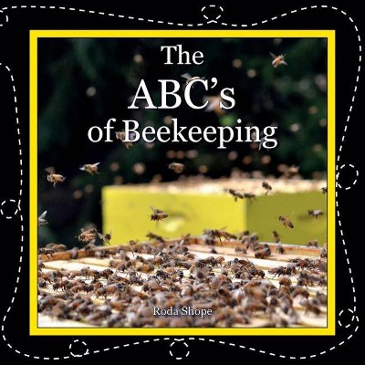 The ABC's of Beekeeping - by  Roda Shope (Paperback)