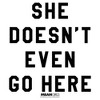 Women's Mean Girls She Doesn't Even Go Here Black Bold T-Shirt - 2 of 4