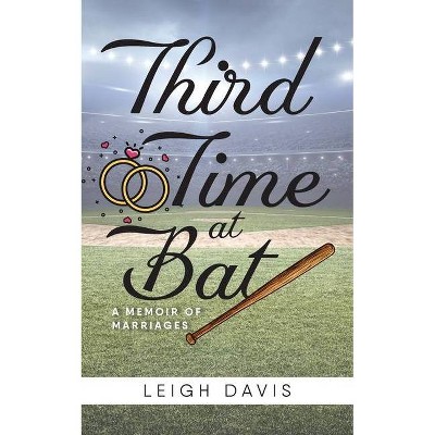 Third Time at Bat - by  Leigh Davis (Paperback)