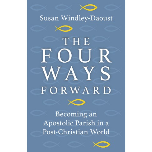 Four Ways Forward - by  Susan Windley-Daoust (Paperback) - image 1 of 1