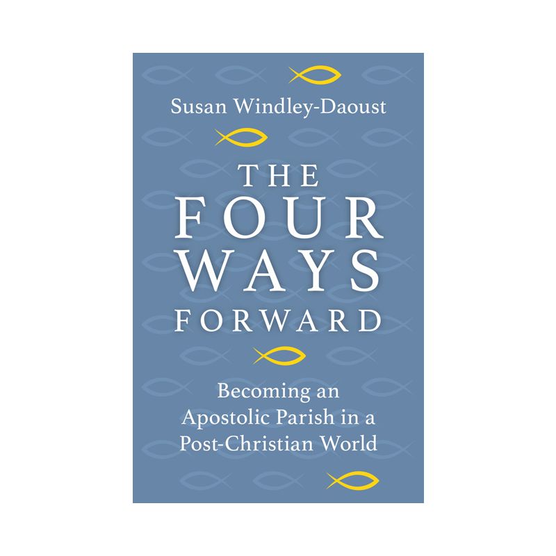 Four Ways Forward - by  Susan Windley-Daoust (Paperback), 1 of 2