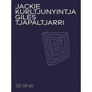 Jackie Kurltjunyintja Giles Tjapaltjarri - (Gay'wu Aboriginal Arts and Knowledge) by  Hetti Kemarre Perkins & Georges Petitjean & Michael Stitfold - 1 of 1
