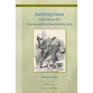 Justifying Utopia - (Legal History Library) by  Wouter de Rycke (Hardcover) - 1 of 1