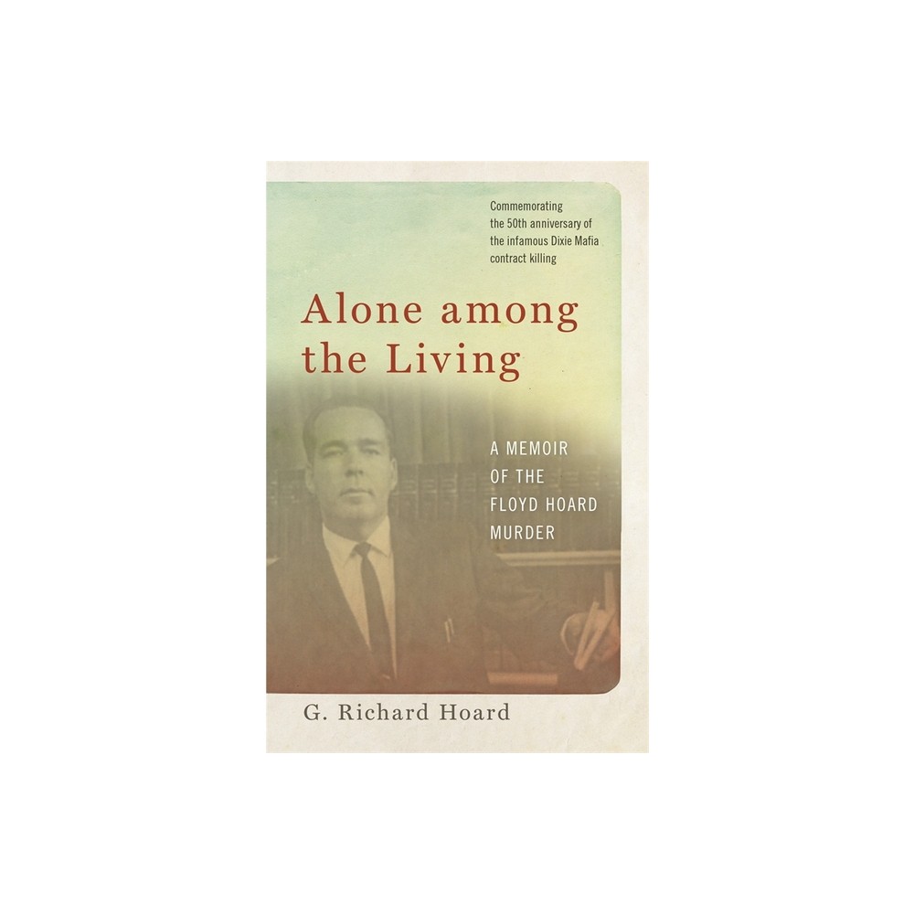 ISBN 9780820331737 product image for Alone Among the Living - by G Richard Hoard (Paperback) | upcitemdb.com