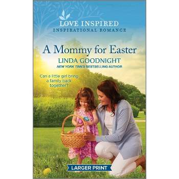 A Mommy for Easter - Large Print by  Linda Goodnight (Paperback)
