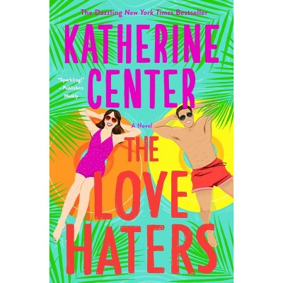 The Love Haters - by Katherine Center