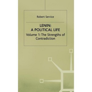 Lenin: A Political Life - by  Robert Service (Hardcover) - 1 of 1