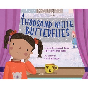 A Thousand White Butterflies - by  Jessica Betancourt-Perez & Karen Lynn Williams (Paperback) - 1 of 1