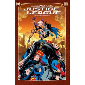 Elseworlds: Justice League Vol. 3 (2024 Edition) - by  Chuck Dixon & Terry Laban & Fabian Nicieza (Paperback) - 1 of 1