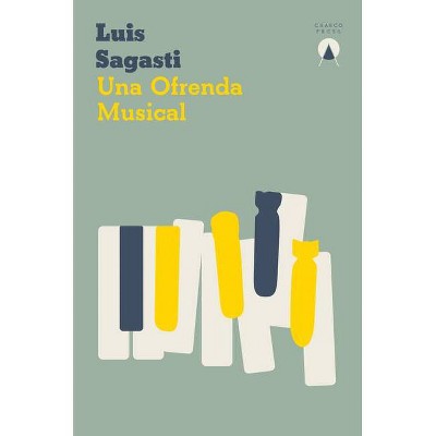 Una Ofrenda Musical - by  Luis Sagasti (Paperback)