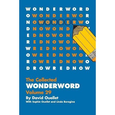WonderWord Volume 29 - by  David Ouellet & Sophie Ouellet & Linda Boragina (Paperback)