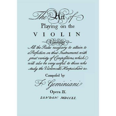 The Art of Playing on the Violin. [Facsimile of 1751 edition]. - by  Francesco Geminiani (Paperback)