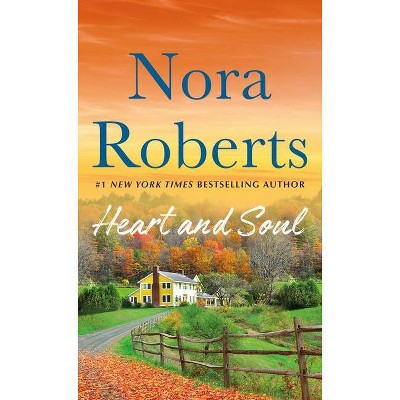 Heart and Soul - by  Nora Roberts (Paperback)