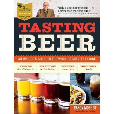 Tasting Beer, 2nd Edition - by  Randy Mosher (Paperback)