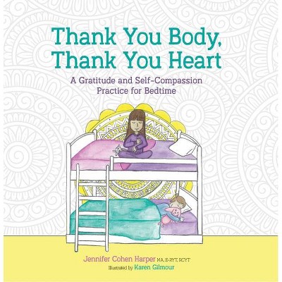 Thank You Body, Thank You Heart - by  Jennifer Cohen Harper (Hardcover)