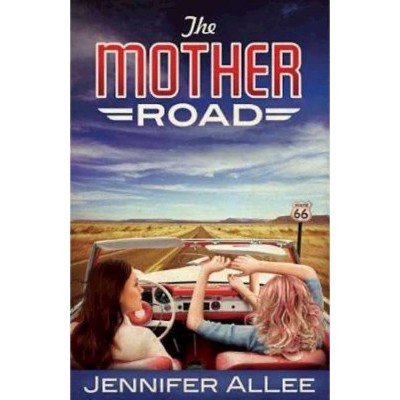 The Mother Road - by  Jennifer Allee (Paperback)