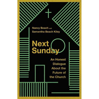 Next Sunday - by  Nancy Beach & Samantha Beach Kiley (Paperback)