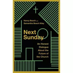 Next Sunday - by  Nancy Beach & Samantha Beach Kiley (Paperback)