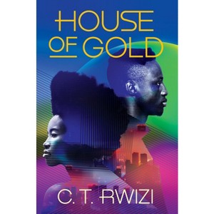 House of Gold - by  C T Rwizi (Paperback) - 1 of 1
