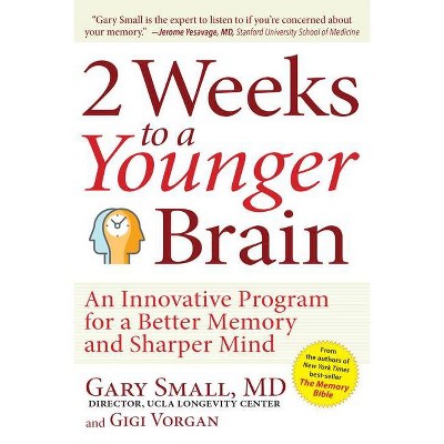 2 Weeks to a Younger Brain - by  Gary Small & Gigi Vorgan (Paperback)