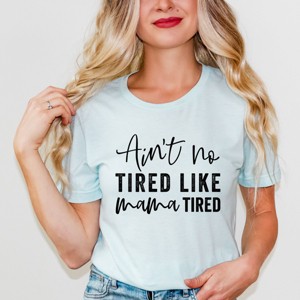 Simply Sage Market Ain't No Tired Like Mama Tired Short Sleeve Tee - 1 of 4