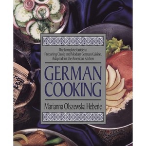 German Cooking - by  Marianna Olszewska Heberle (Paperback) - 1 of 1