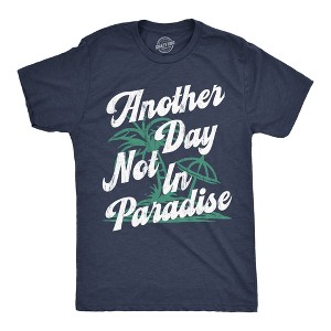 Mens Funny T Shirts Another Day Not In Paradise Sarcastic Beach Graphic Novelty Tee For Men - Crazy Dog Men's T Shirt - 1 of 4
