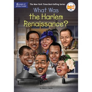 What Was the Harlem Renaissance? - (What Was?) by  Sherri L Smith & Who Hq (Paperback) - 1 of 1