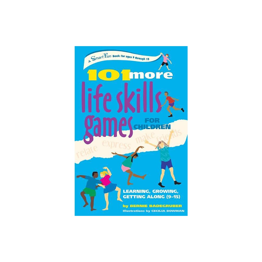 101 More Life Skills Games for Children - (Smartfun Activity Books) by Bernie Badegruber (Hardcover)