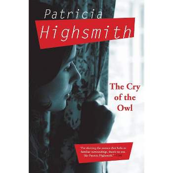The Cry of the Owl - by  Patricia Highsmith (Paperback)