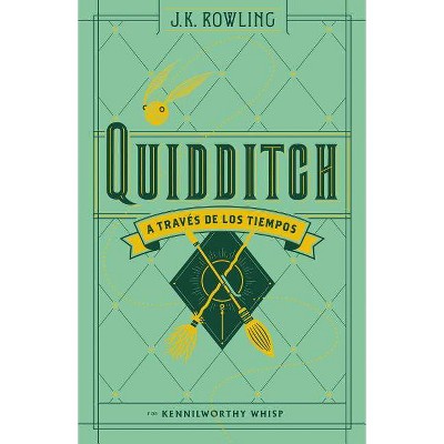 Quidditch a Través de Los Tiempos / Quidditch Through the Ages - (Un Libro de la Biblioteca de Hogwarts [edición Ilustrada]) by  J K Rowling