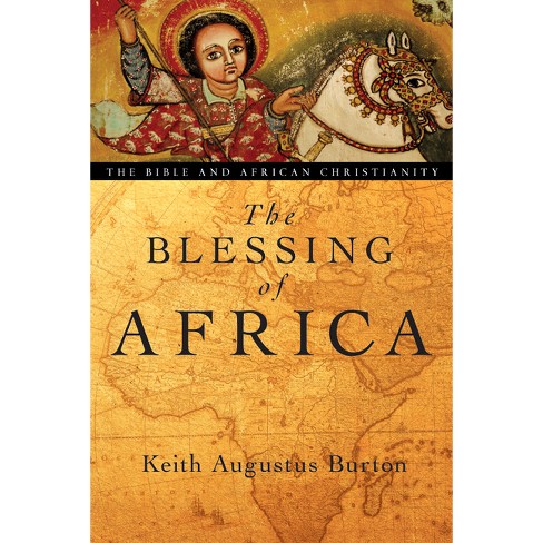 The Blessing Of Africa By Keith Augustus Burton paperback Target