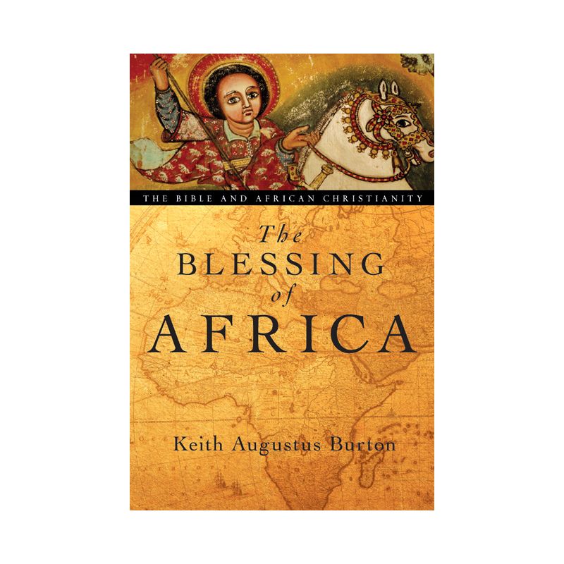 The Blessing of Africa - by  Keith Augustus Burton (Paperback), 1 of 2