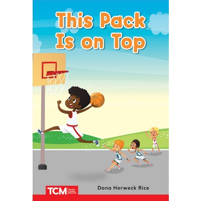 This Pack Is on Top - (Decodable Books: Read & Succeed) by  Dona Herweck Rice (Paperback)