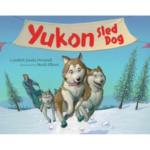 Yukon Sled Dog - by  Judith Janda Presnall (Paperback) - 1 of 1