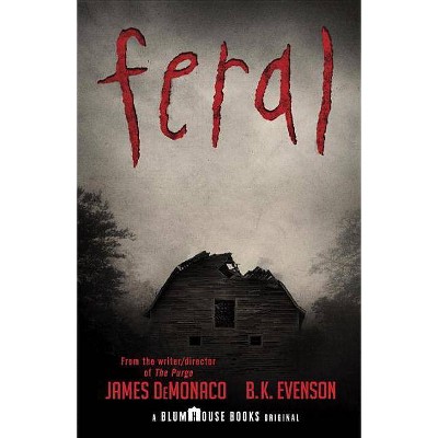  Feral - (Blumhouse Books) by  James Demonaco & B K Evenson (Paperback) 