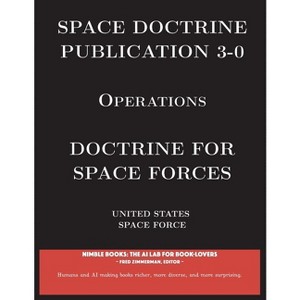 Space Doctrine Publication 3-0 Operations - (Space Power) by  United States Space Force (Paperback) - 1 of 1