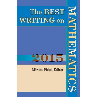 The Best Writing on Mathematics - by  Mircea Pitici (Paperback)