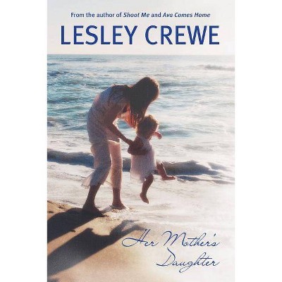 Her Mother's Daughter - by  Lesley Crewe (Paperback)