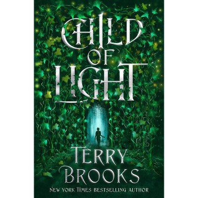 Child of Light - by  Terry Brooks (Hardcover)