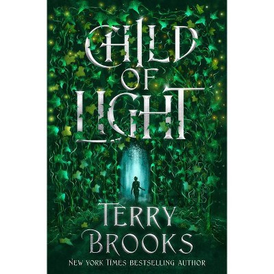 Child of Light - by  Terry Brooks (Hardcover)