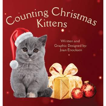 Counting Christmas Kittens - by  Joan Enockson (Hardcover)