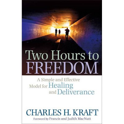 Two Hours to Freedom - by  Charles H Kraft (Paperback)