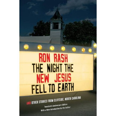 The Night the New Jesus Fell to Earth - (Southern Revivals) by  Ron Rash (Paperback)