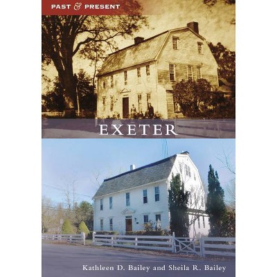 Exeter - (Past and Present) by  Kathleen D Bailey & Sheila R Bailey (Paperback)