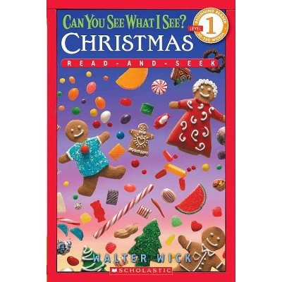 Can You See What I See? Christmas (Scholastic Reader, Level 1) - (Scholastic Reader: Level 1) by  Walter Wick (Paperback)